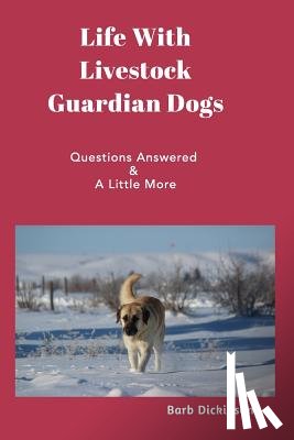 Dickinson, Barb - Life With Livestock Guardian Dogs