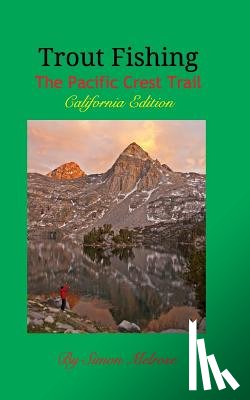 Melrose, Simon - Trout Fishing the Pacific Crest Trail