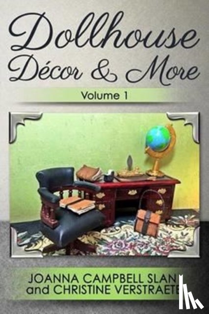 Verstraete, Christine, Slan, Joanna Campbell - Dollhouse Decor & More, Volume 1