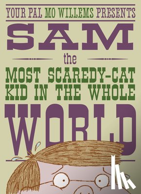 Willems, Mo - Sam, the Most Scaredy-cat Kid in the Whole World