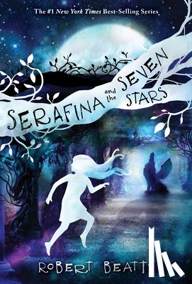 Beatty, Robert - Serafina and the Seven Stars (The Serafina Series Book 4)