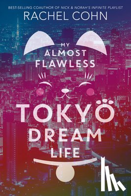 Cohn, Rachel - My Almost Flawless Tokyo Dream Life