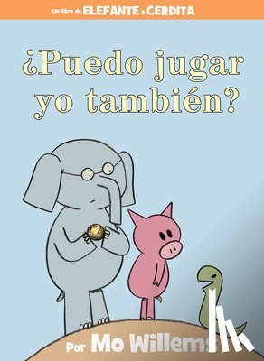 Willems, Mo - Puedo jugar yo tambien? (An Elephant & Piggie Book, Spanish Edition)