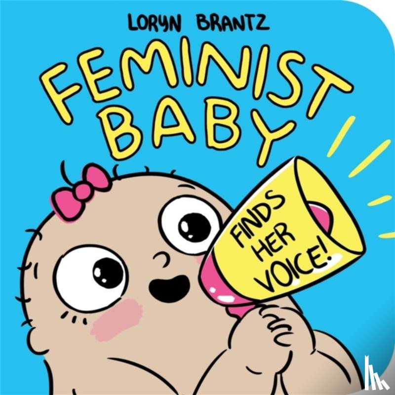 Brantz, Loryn - Feminist Baby Finds Her Voice!