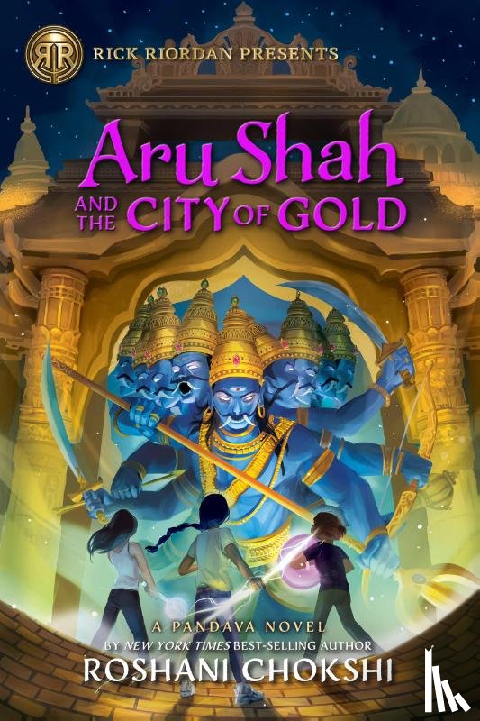 Chokshi, Roshani - Rick Riordan Presents: Aru Shah and the City of Gold