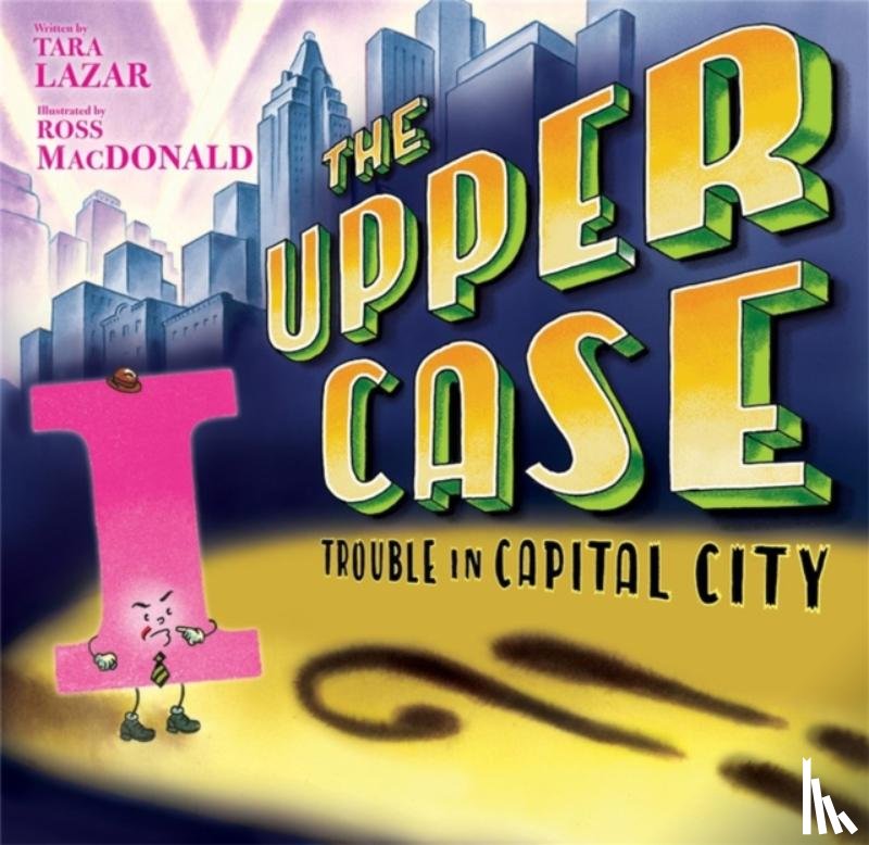 Lazar, Tara - Upper Case, The: Trouble In Capital City