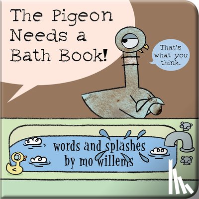 Willems, Mo - The Pigeon Needs a Bath Book!