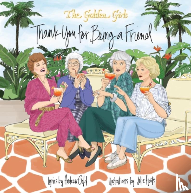 Houts, Julie - Golden Girls: Thank You For Being A Friend