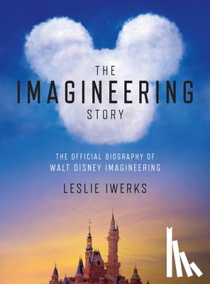 Iwerks, Leslie - Iwerks, L: Imagineering Story