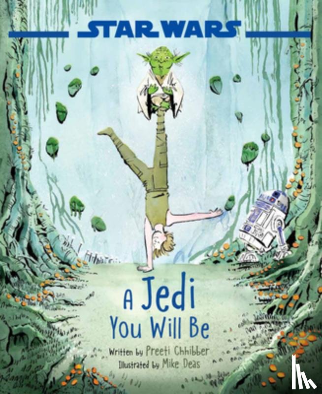 Chhibber, Preeti - Star Wars: A Jedi You Will Be