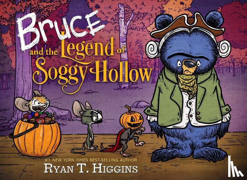 Higgins, Ryan T. - Bruce And The Legend Of Soggy Hollow