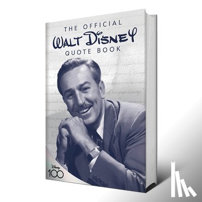 Disney, Walt, Walt Disney Archives, Staff of the - The Official Walt Disney Quote Book