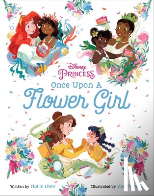 Chow, Marie - Disney Princess: Once Upon a Flower Girl