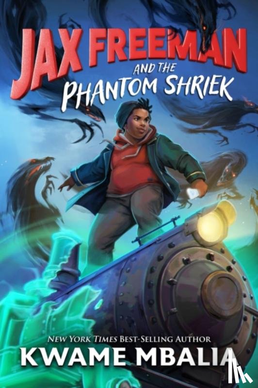 Mbalia, Kwame - Jax Freeman and the Phantom Shriek