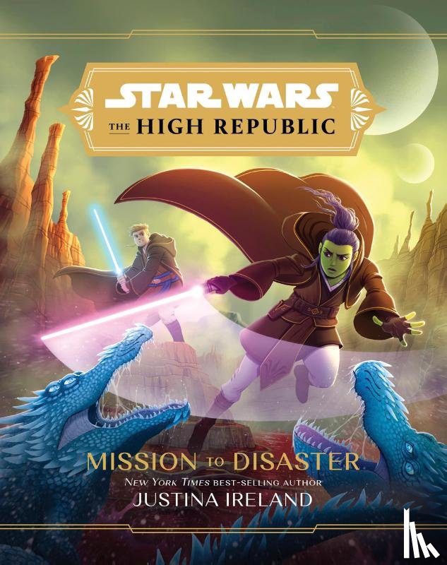 Ireland, Justina - Star Wars The High Republic: Mission To Disaster