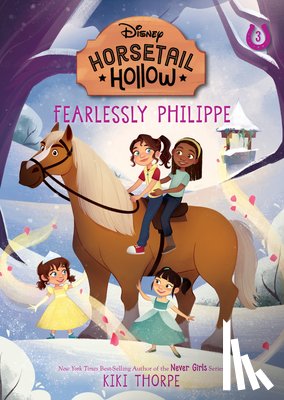 Thorpe, Kiki - Fearlessly Philippe: Princess Belles Horse (Disneys Horsetail Hollow, Book 3)