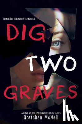 McNeil, Gretchen - Dig Two Graves