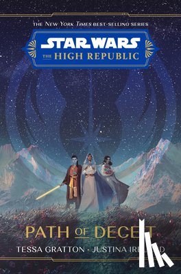 Gratton, Tessa, Ireland, Justina - Star Wars The High Republic: Path Of Deceit