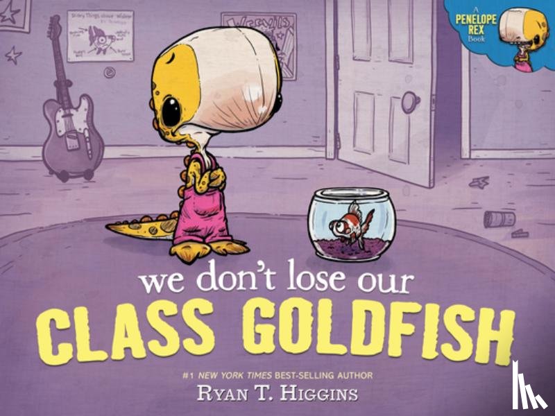 Higgins, Ryan T. - We Don't Lose Our Class Goldfish