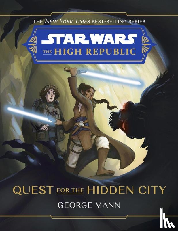 Mann, George - Star Wars The High Republic: Quest For The Hidden City