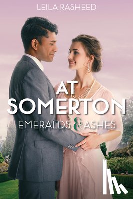 Rasheed, Leila - At Somerton: Emeralds & Ashes