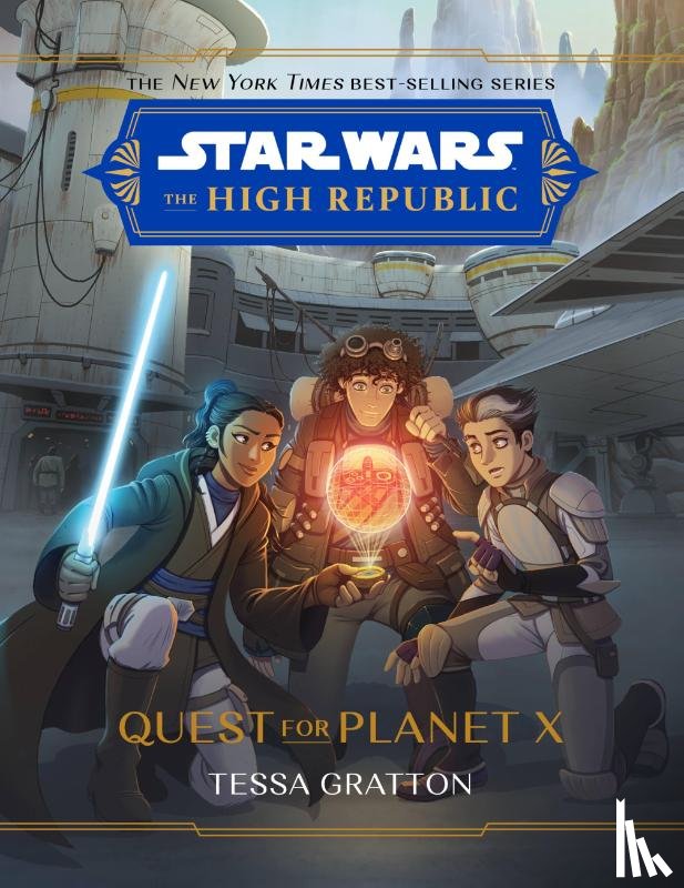Gratton, Tessa - Star Wars The High Republic: Quest For Planet X