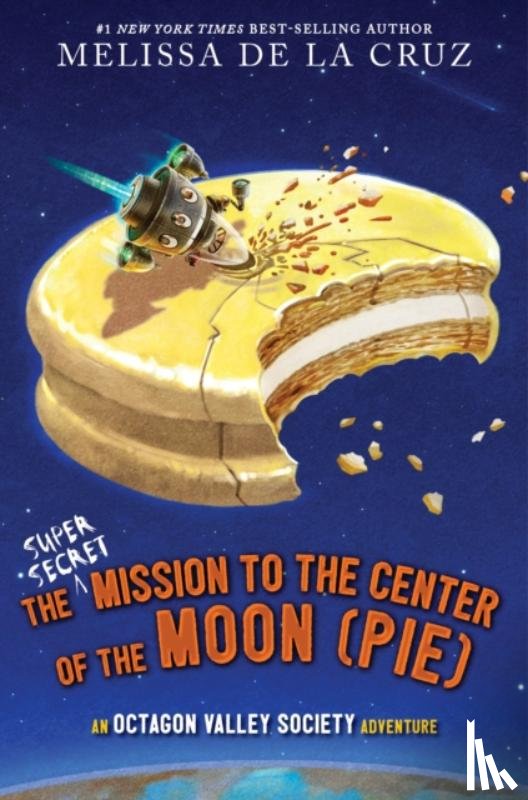 de la Cruz, Melissa - The Super-Secret Mission to the Center of the Moon (Pie)