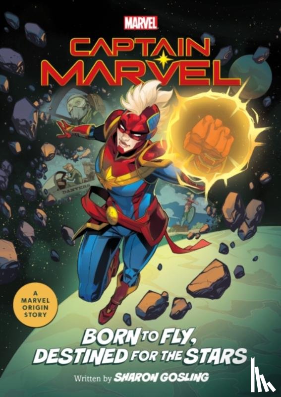 Gosling, Sharon - Captain Marvel: Born to Fly, Destined for the Stars