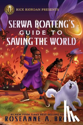 Brown, Roseanne A. - Rick Riordan Presents: Serwa Boateng's Guide to Saving the World