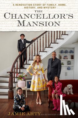 Arty, Jamie - The Chancellor's Mansion: A Renovation Story of Family, Home, History, and Mystery