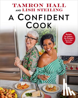 Hall, Tamron - A Confident Cook: Recipes for Joyous, No-Pressure Fun in the Kitchen