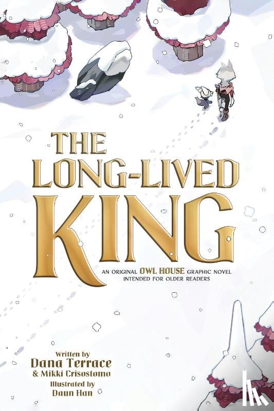Terrace, Dana, Crisostomo, Mikki, Han, Daun - The Long-Lived King: An Original The Owl House Graphic Novel