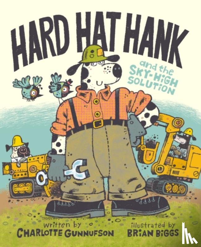 Gunnufson, Charlotte - Hard Hat Hank and the Sky-High Solution