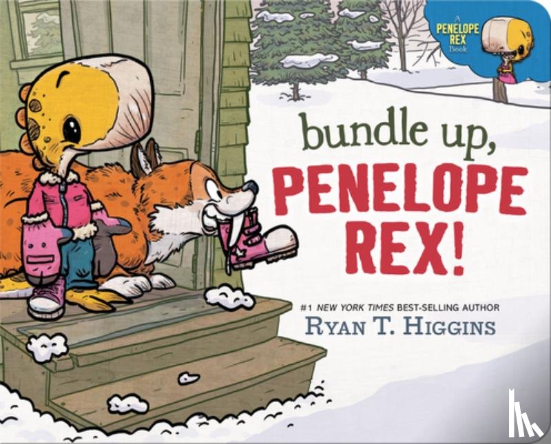 Higgins, Ryan T. - Bundle Up, Penelope Rex!