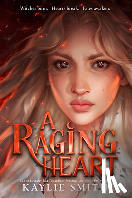 Smith, Kaylie - A Raging Heart