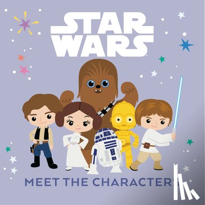 Lucasfilm Press - Star Wars: Meet the Characters