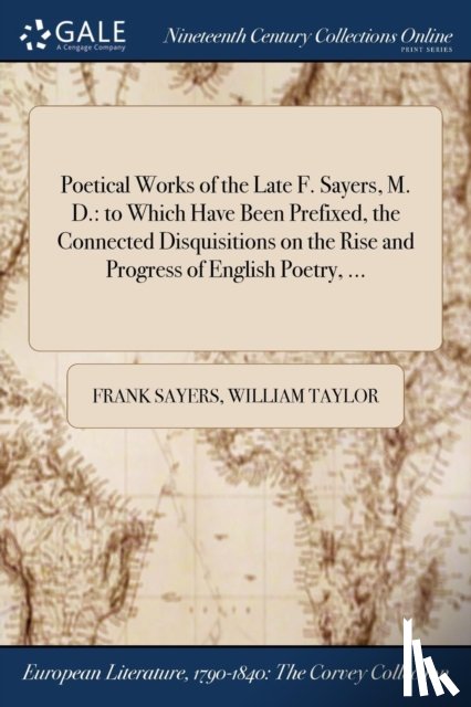 Sayers, Frank, Taylor, William - Poetical Works of the Late F. Sayers, M. D.