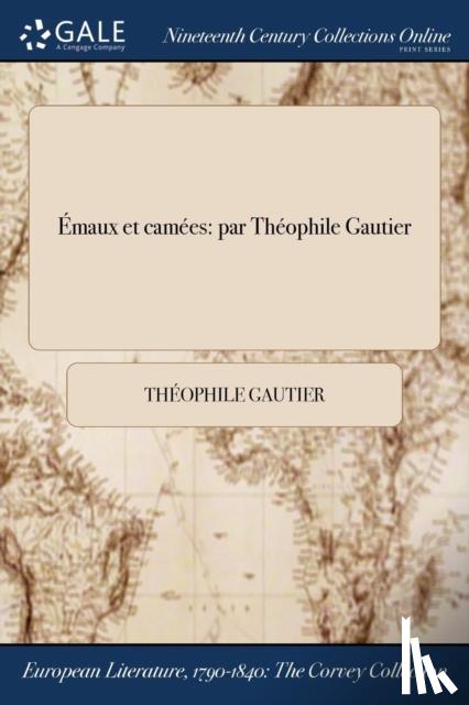 Gautier, Theophile - Emaux et camees