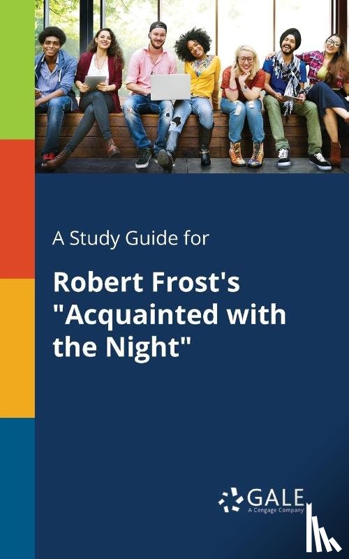 Gale, Cengage Learning - A Study Guide for Robert Frost's "Acquainted With the Night"