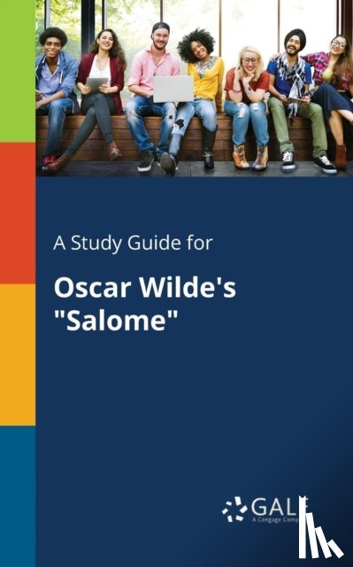 Gale, Cengage Learning - A Study Guide for Oscar Wilde's "Salome"