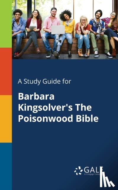 Gale, Cengage Learning - A Study Guide for Barbara Kingsolver's The Poisonwood Bible