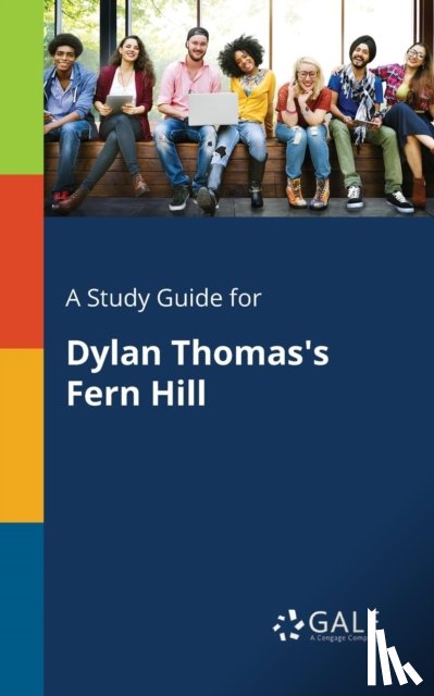 Gale, Cengage Learning - A Study Guide for Dylan Thomas's Fern Hill