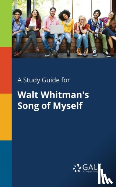 Gale, Cengage Learning - A Study Guide for Walt Whitman's Song of Myself