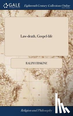 Erskine, Ralph - Law-death, Gospel-life