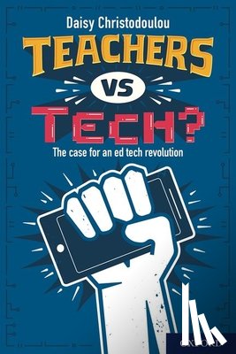 Christodoulou, Daisy - Teachers vs Tech?