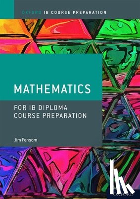 Fensom, Jim - Oxford IB Diploma Programme: IB Course Preparation Mathematics Student Book