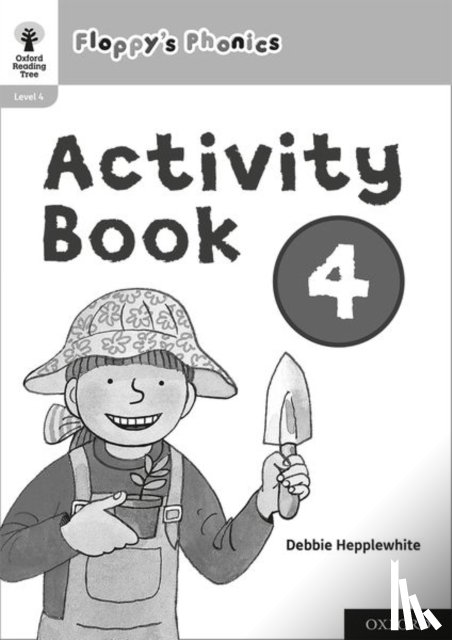 Hunt, Roderick, Hepplewhite, Debbie - Oxford Reading Tree: Floppy's Phonics: Activity Book 4