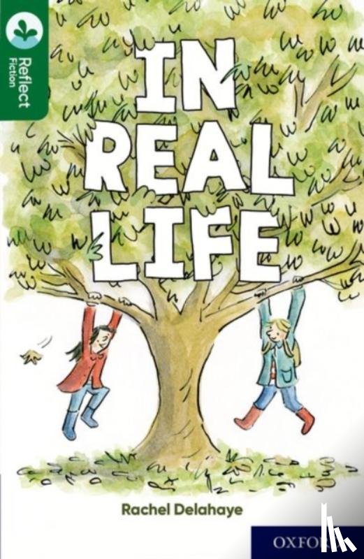 Delahaye, Rachel - Oxford Reading Tree TreeTops Reflect: Oxford Reading Level 12: In Real Life