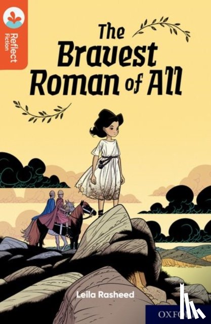 Rasheed, Leila - Oxford Reading Tree TreeTops Reflect: Oxford Reading Level 13: The Bravest Roman of All