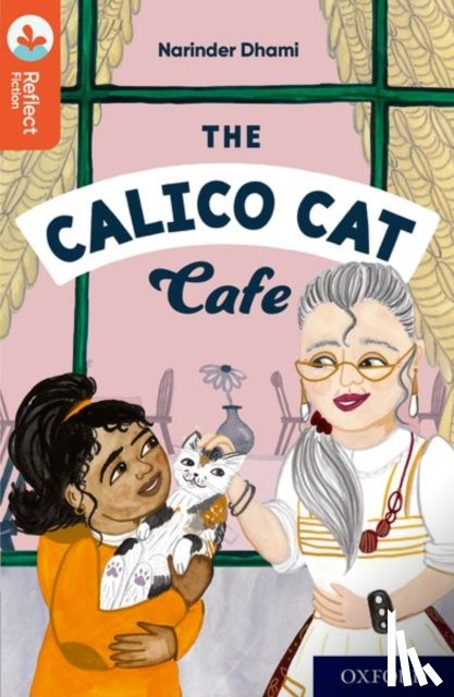 Dhami, Narinder - Oxford Reading Tree TreeTops Reflect: Oxford Reading Level 13: The Calico Cat Cafe